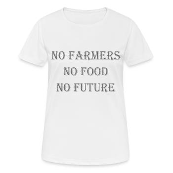 No Farmers No Food No Future - Women's Breathable T-Shirt - white - Front - AI Model Female 172 dark (172cm)