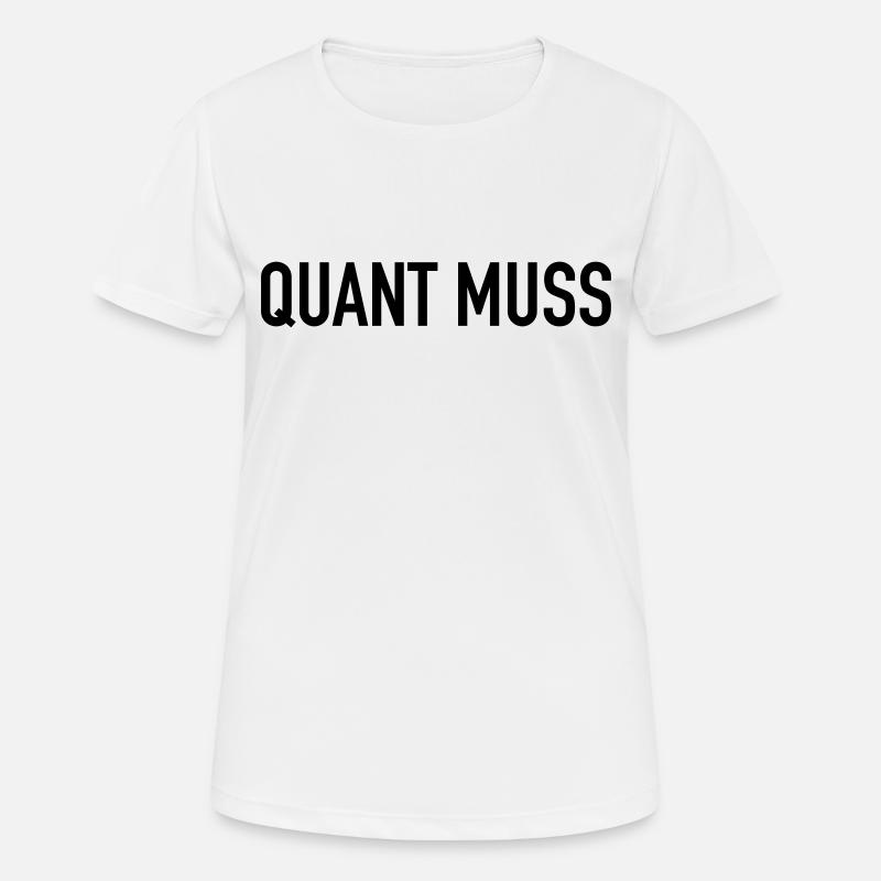 Trier Trierer Platt Spruch Lustig Quant Muss - Frauen T-Shirt atmungsaktiv - Weiß