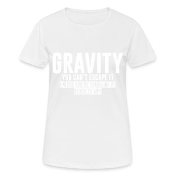 Gravity, You Can't Escape It - Women's Breathable T-Shirt - white - Front - AI Model Female 172 dark (172cm)
