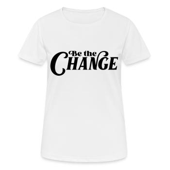 Be the Change - Frauen T-Shirt atmungsaktiv - Weiß - Vorne - AI Model Female 172 dark (172cm)