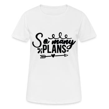 So many Plans - Frauen T-Shirt atmungsaktiv - Weiß - Vorne - AI Model Female 172 dark (172cm)