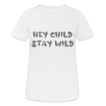 hey child stay wild - Frauen T-Shirt atmungsaktiv - Weiß - Vorne - AI Model Female 172 dark (172cm)
