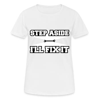 Écartez-vous, je vais le réparer pour réparer la réparation - T-shirt respirant Femme - blanc - Devant - AI Model Female 172 dark (172cm)