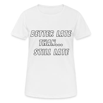 Better late than still late - T-shirt respirant Femme - blanc - Devant - AI Model Female 172 dark (172cm)