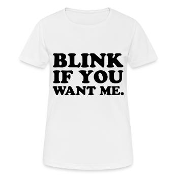 Blink If You Want Me - T-shirt respirant Femme - blanc - Devant - AI Model Female 172 dark (172cm)