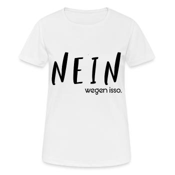 nein wegen isso - Frauen T-Shirt atmungsaktiv - Weiß - Vorne - AI Model Female 172 dark (172cm)