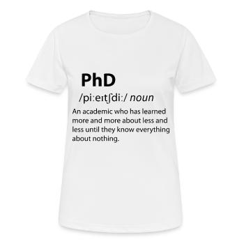 PhD Funny Dictionary Definition - Frauen T-Shirt atmungsaktiv - Weiß - Vorne - AI Model Female 172 dark (172cm)