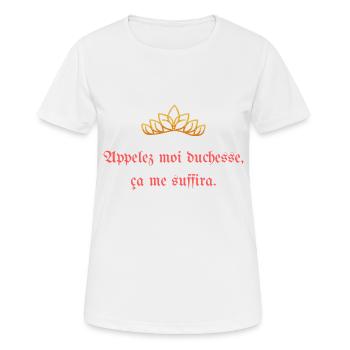 Appelez moi duchesse ça me suffira - T-shirt respirant Femme - blanc - Devant - AI Model Female 172 dark (172cm)
