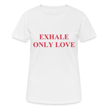 Exhale Only Love - Atme nur Liebe aus - Frauen T-Shirt atmungsaktiv - Weiß - Vorne - AI Model Female 172 dark (172cm)