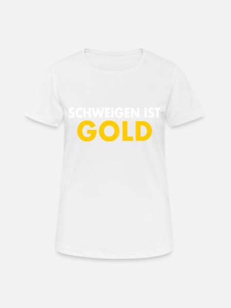 schweigen ist gold - Frauen T-Shirt atmungsaktiv - Weiß