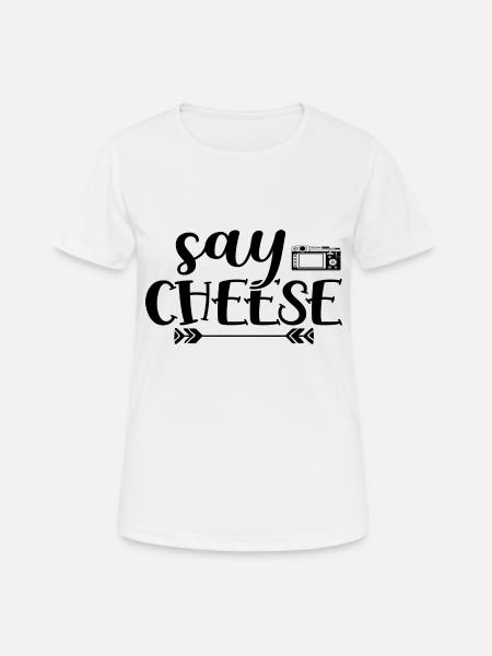 Say Cheese - Frauen T-Shirt atmungsaktiv - Weiß