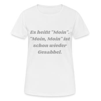 Moin - Norddeutsche Begrüßung - Frauen T-Shirt atmungsaktiv - Weiß - Vorne - AI Model Female 172 dark (172cm)