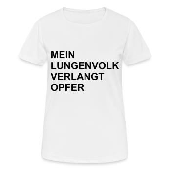 "MEIN LUNGENVOLK VERLANGT OPFER." - Frauen T-Shirt atmungsaktiv - Weiß - Vorne - AI Model Female 172 dark (172cm)