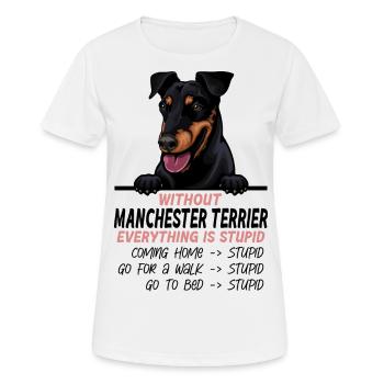Ohne Manchester Terrier ist alles doof - Frauen T-Shirt atmungsaktiv - Weiß - Vorne - AI Model Female 172 dark (172cm)