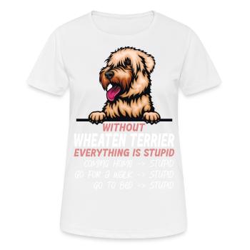 Ohne Wheaten Terrier ist alles doof - Frauen T-Shirt atmungsaktiv - Weiß - Vorne - AI Model Female 172 dark (172cm)