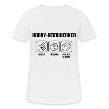 Hobby Heimwerker - Frauen T-Shirt atmungsaktiv - Weiß - Vorne - AI Model Female 172 dark (172cm)