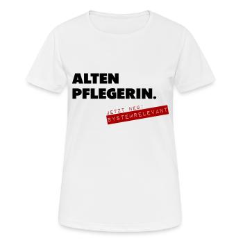 Altenpflegerin systemrelevant - Frauen T-Shirt atmungsaktiv - Weiß - Vorne - AI Model Female 172 dark (172cm)