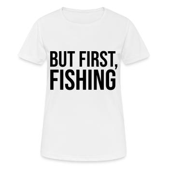 MAIS D’ABORD, LA PÊCHE - Anglergeschenk, Angeln - T-shirt respirant Femme - blanc - Devant - AI Model Female 172 dark (172cm)