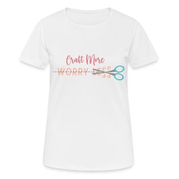 Fabriquez plus de soucis moins - T-shirt respirant Femme - blanc - Devant - AI Model Female 172 dark (172cm)