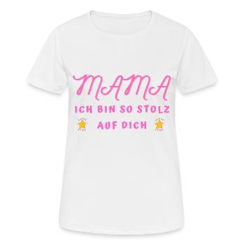 Mama Mutti Mutter Oma Omi ich bin stolz auf dich - Frauen T-Shirt atmungsaktiv - Weiß - Vorne - AI Model Female 172 dark (172cm)