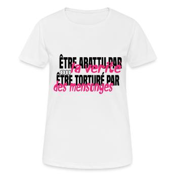 Être abbatu par la Vérité ou torturé le mensonge - T-shirt respirant Femme - blanc - Devant - AI Model Female 172 dark (172cm)