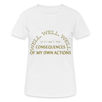 Konsequenzen meines eigenen Handelns - Frauen T-Shirt atmungsaktiv - Weiß - Vorne - AI Model Female 172 dark (172cm)
