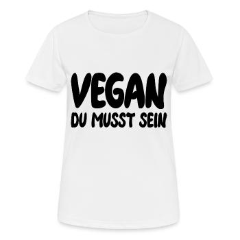 Vegan Du musst sein - Frauen T-Shirt atmungsaktiv - Weiß - Vorne - AI Model Female 172 dark (172cm)