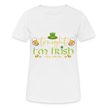 Irish Irland Lustig - Tonight I m Irish you drive - Frauen T-Shirt atmungsaktiv - Weiß - Vorne - AI Model Female 172 dark (172cm)