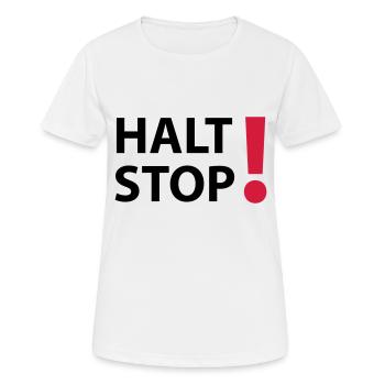 Halt Stop! - Frauen T-Shirt atmungsaktiv - Weiß - Vorne - AI Model Female 172 dark (172cm)