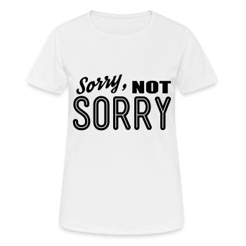 sorry not sorry - Frauen T-Shirt atmungsaktiv - Weiß - Vorne - AI Model Female 172 dark (172cm)