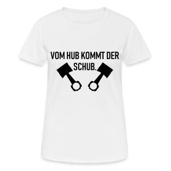 Vom Hub kommt der Schub Geschenkidee - Frauen T-Shirt atmungsaktiv - Weiß - Vorne - AI Model Female 172 dark (172cm)
