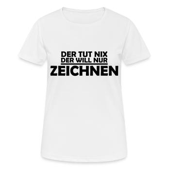 der tut nix der will nur zeichnen - Frauen T-Shirt atmungsaktiv - Weiß - Vorne - AI Model Female 172 dark (172cm)