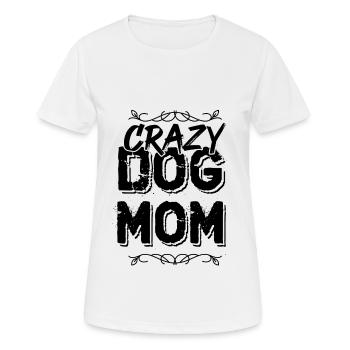Crazy Dog Mom - T-shirt respirant Femme - blanc - Devant - AI Model Female 172 dark (172cm)
