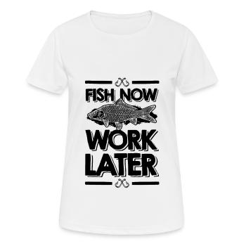 fish now work later - Women's Breathable T-Shirt - white - Front - AI Model Female 172 dark (172cm)