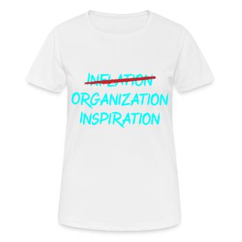 Inflation - Organisation - Inspiration - Frauen T-Shirt atmungsaktiv - Weiß - Vorne - AI Model Female 172 dark (172cm)