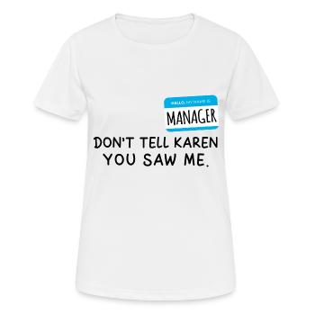 Bonjour Mon nom est Manager Je suis avec Karen Halloween - T-shirt respirant Femme - blanc - Devant - AI Model Female 172 dark (172cm)