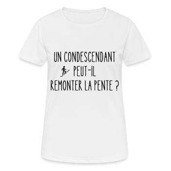 un condescendant peut-il remonter la pente ? - T-shirt respirant Femme - blanc - Devant - AI Model Female 172 dark (172cm)