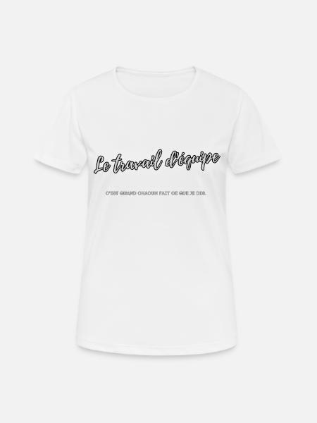 Travail d'équipe - T-shirt respirant Femme - blanc