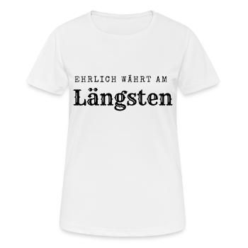 Ehrlich währt am längsten - Frauen T-Shirt atmungsaktiv - Weiß - Vorne - AI Model Female 172 dark (172cm)