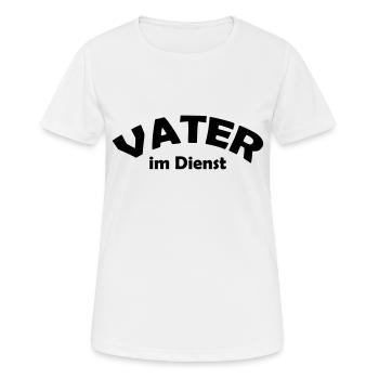 vater im dienst - Frauen T-Shirt atmungsaktiv - Weiß - Vorne - AI Model Female 172 dark (172cm)