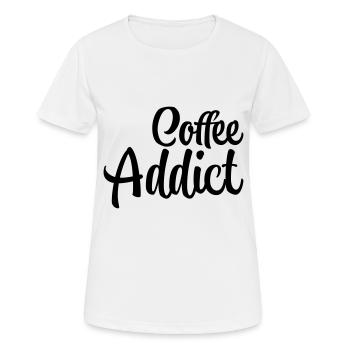 Coffee Addict - Frauen T-Shirt atmungsaktiv - Weiß - Vorne - AI Model Female 172 dark (172cm)