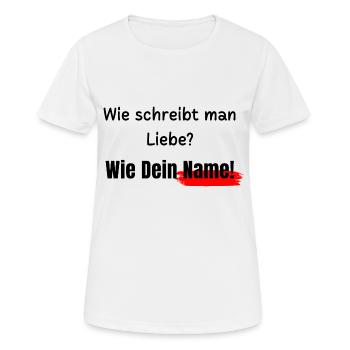 Wie schreibt man Liebe? - Frauen T-Shirt atmungsaktiv - Weiß - Vorne - AI Model Female 172 dark (172cm)