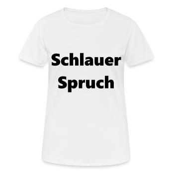 Schlauer Spruch - Frauen T-Shirt atmungsaktiv - Weiß - Vorne - AI Model Female 172 dark (172cm)