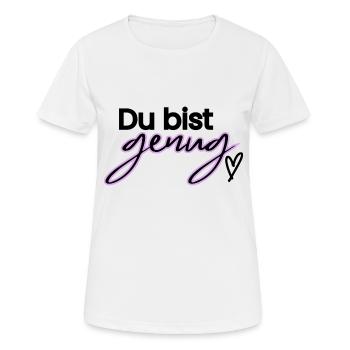 Du bist genug - Frauen T-Shirt atmungsaktiv - Weiß - Vorne - AI Model Female 172 dark (172cm)