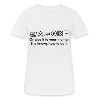Washing Instructions Or Give It To Your Mother Cult Text - Women's Breathable T-Shirt - white - Front - AI Model Female 172 dark (172cm)