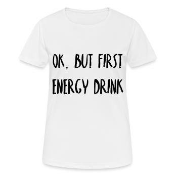 First, Energy Drink - Frauen T-Shirt atmungsaktiv - Weiß - Vorne - AI Model Female 172 dark (172cm)