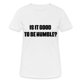 it s good to be humble - Women's Breathable T-Shirt - white - Front - AI Model Female 172 dark (172cm)