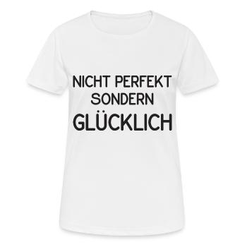 Nicht perfekt aber glücklich - Frauen T-Shirt atmungsaktiv - Weiß - Vorne - AI Model Female 172 dark (172cm)