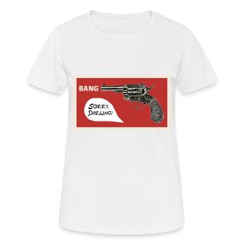Bang. Sorry darling! - Women's Breathable T-Shirt - white - Front - AI Model Female 172 dark (172cm)