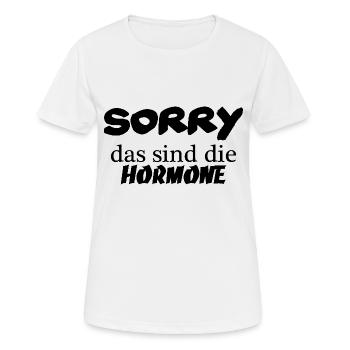 Sorry das sind die Hormone - Frauen T-Shirt atmungsaktiv - Weiß - Vorne - AI Model Female 172 dark (172cm)